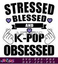 Stressed Blessed K Pop T Shirt Design SVG 1