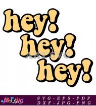 Hey Hey Hey In Yellow Orange Bold Text SVG