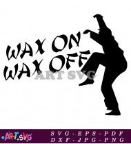 Wax On Wax Off Silhouette Artwork SVG