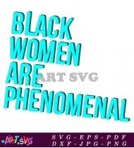 Black Women Are Phenomenal Power Women Quote SVG