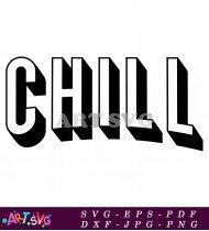 Chill Word Black White Bold Typography SVG