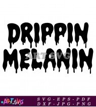 Drippin Melanin Black Graffiti Letters Typography SVG