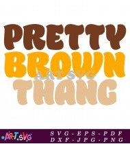 Pretty Brown Thang Text Graphic SVG