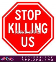 Stop Killing Us Sign SVG 1