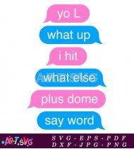 Funny Text Message Bubble Speech Yo L SVG