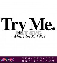 Try Me Malcolm X 1963 Quote Print SVG