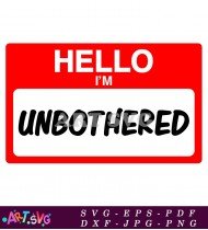 Hello I'm Unbothered Name Tag Red Background SVG 1