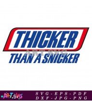 Thicker Than A Snickers Graphic Design SVG