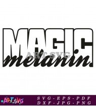 Magic Melanin Black Word Art Design SVG