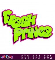 Fresh Prince Phrase Graffiti Green Yellow Typography SVG