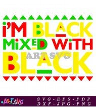 I'm Black Mixed With Black Graphic Design SVG 1