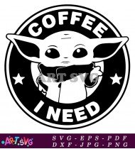 Coffee I Need Baby Yoda Mug Design SVG