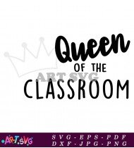 Teacher Queen Of The Classroom Decor SVG