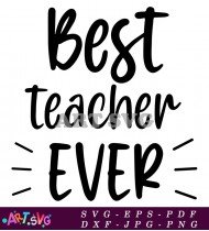 Best Teacher Ever Quote Typography Design SVG