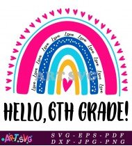 Rainbow Hello 6th Grade Teacher Cut File SVG 1