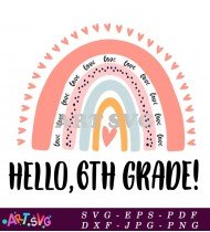 Rainbow Love Heart 6th Grade Back To School SVG