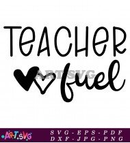 Teacher Fuel Back To School Inspirational Quote SVG