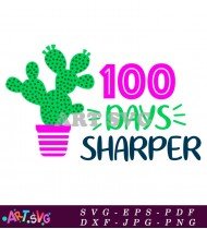 100 Days Sharper Cactus School Printable Design SVG