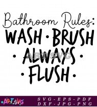 Bathroom Rules Wash Brush Always Flush SVG