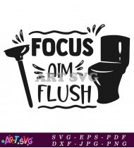 Focus Aim Flush Funny Bathroom Sign SVG