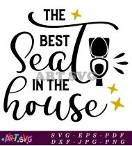 The Best Seat In The House Toilet Decor SVG