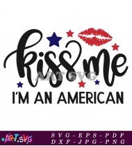 Kiss Me American Flag Love 4th of July SVG