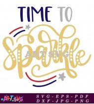 Time To Sparkle Patriotic Fourth of July SVG