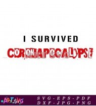 I Survived Coronavirus Apocalypse Pandemic Quarantine SVG