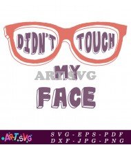 Didn't Touch Face Clean Wash Hygiene SVG 1