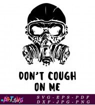 Dont Cough On Me Coronavirus Prevention Mask SVG 1