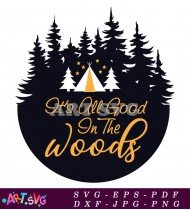 It's All Good on the Woods Graphic SVG