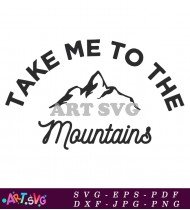 Take Me To The Mountains Camping SVG