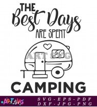 The Best Days are Spent Camping Design SVG