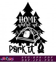 Home Is Where We Park It Camping SVG 2