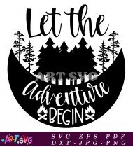 Let The Adventure Begin Camping Travel SVG