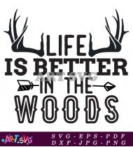 Life Is Better In The Woods Camping SVG