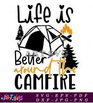 Life Is Better Around The Campfire SVG 3