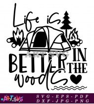 Life Is Better In The Woods SVG