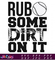 Baseball Slogan Dirt Rub Some Dirt On It SVG