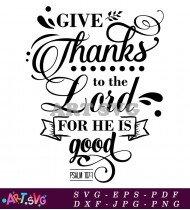 Give Thanks to the Lord for He Is Good SVG 1