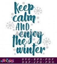 Keep Calm and Enjoy Winter SVG