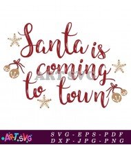 Santa Coming To Town Christmas Holiday Sign SVG