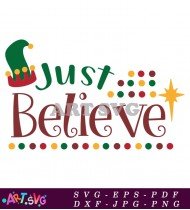 Just Believe Christmas Holiday Green Red SVG