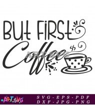 But First Coffee Svg Cut File Design SVG