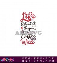 Life Is What Happens Coffee Quote SVG