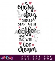 Coffee Ice Cream Everyday Quote Typography Design SVG