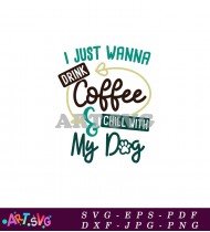 Coffee Lover Dog Quote Printable SVG Vector