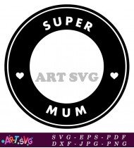 Super Mom with Heart Shaped Design SVG