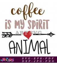 Coffee Is My Spirit Animal Coffee Mug Design SVG 1