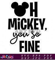 Oh Mickey You So Fine Mickey Quote SVG